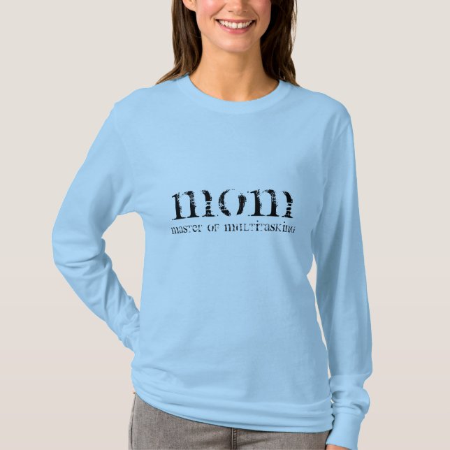 MOM, master of multitasking T-Shirt (Front)