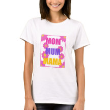 Mom Mom Mama T-shirt Design