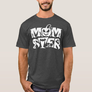 Mom Mommy Momster Monster Funny Halloween T-Shirt