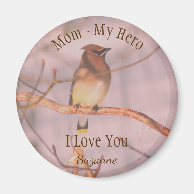 Mom My Hero Love You Waxwing Personalized Magnet (Front)