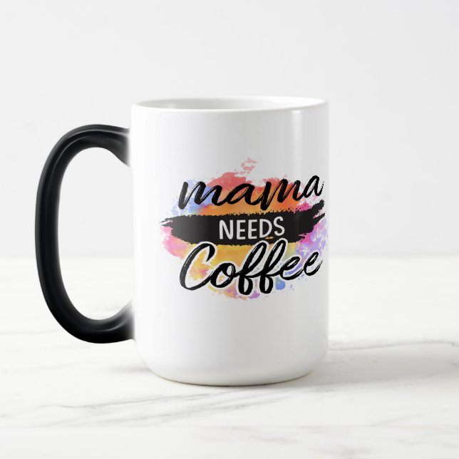 Mom needs coffee. magic mug (Left)