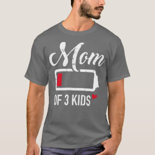 Mom of 3 kids low battery T-Shirt