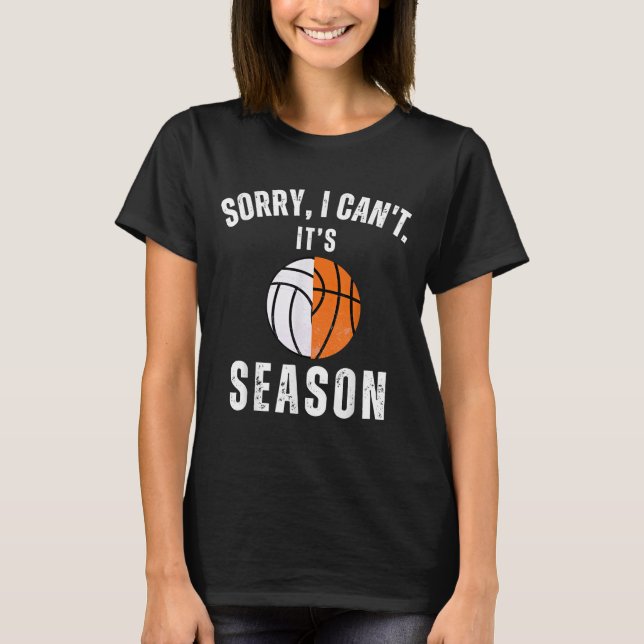 Mom Of Both Sorry I Can't It's Basketball Volleyba T-Shirt (Front)