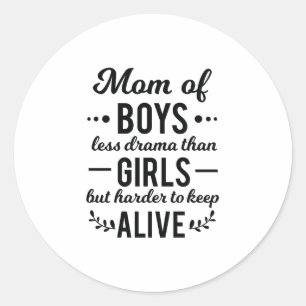 Mom of Boys Less Drama Than Girls Mother's Day Classic Round Sticker