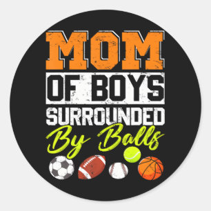 Mom Of Boys Surrounded By Balls Sport Football Classic Round Sticker