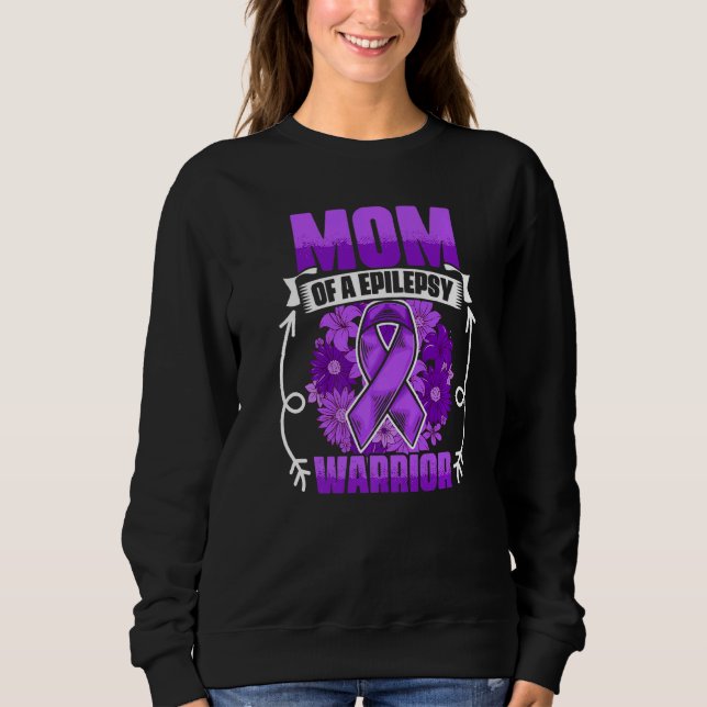 Mom Of Epilepsy Warrior Epilepsy Survivor Epilepsy Sweatshirt (Front)