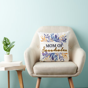 Mom of Sassholes Cushion