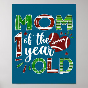 Mom Of The 1 Year Old Football First Birthday Boy  Poster