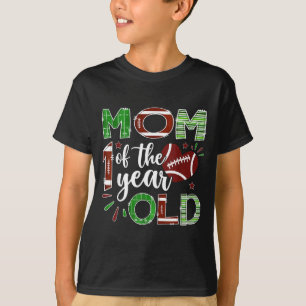 Mom Of The 1 Year Old Football First Birthday Boy  T-Shirt