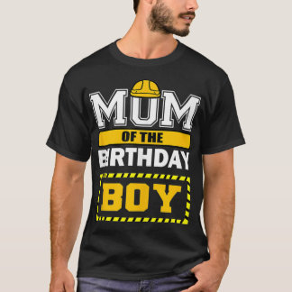 Mom Of The Birthday Boy Construction Worker Party T-Shirt