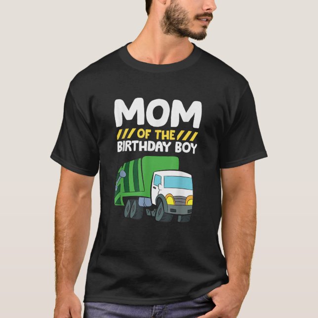 Mom Of The Birthday Boy Garbage Truck Birthday Par T-Shirt (Front)