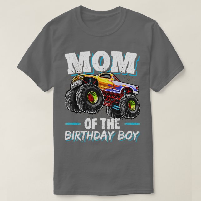 Mom of the Birthday Boy Monster Truck Birthday Nov T-Shirt (Design Front)