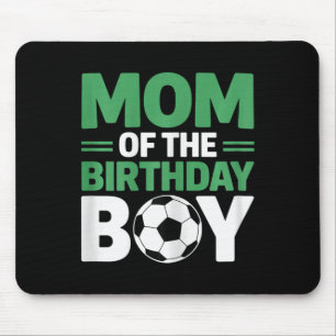 Mom Of The Birthday Boy Soccer Mouse Pad