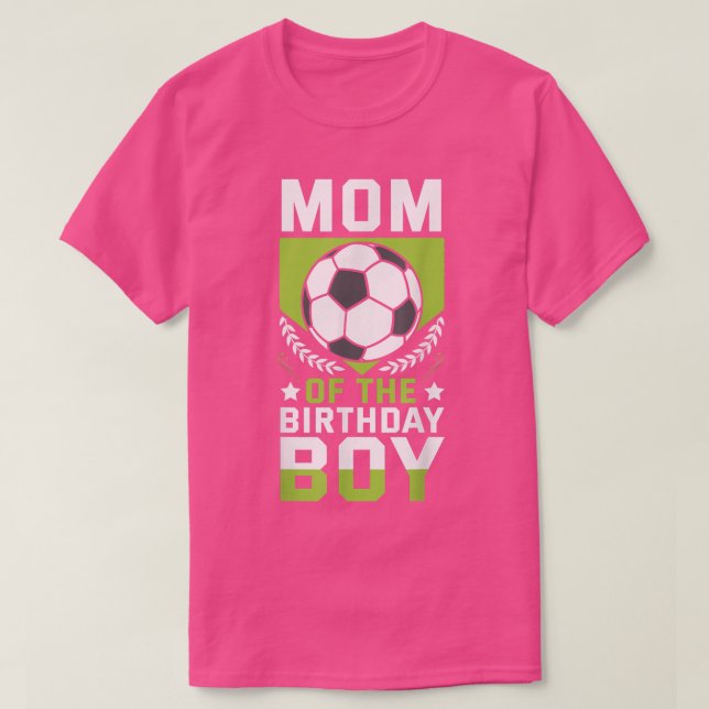 Mom of the Birthday Boy Soccer Player Bday Team Pa T-Shirt (Design Front)