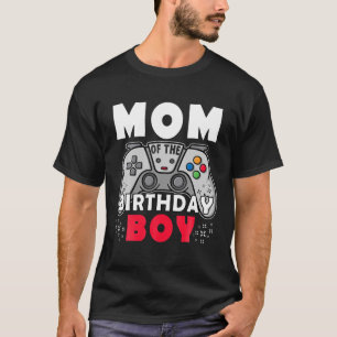 Mom Of The Birthday Boy Time To Level Up Video Gam T-Shirt