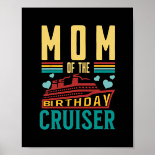 Mom Of The Birthday Cruiser Funny Cruise Vacation  Poster
