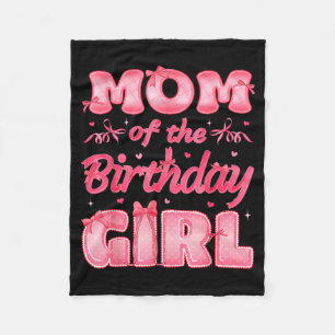 Mom Of The Birthday Girl Family Nk Coquette Bow Fleece Blanket