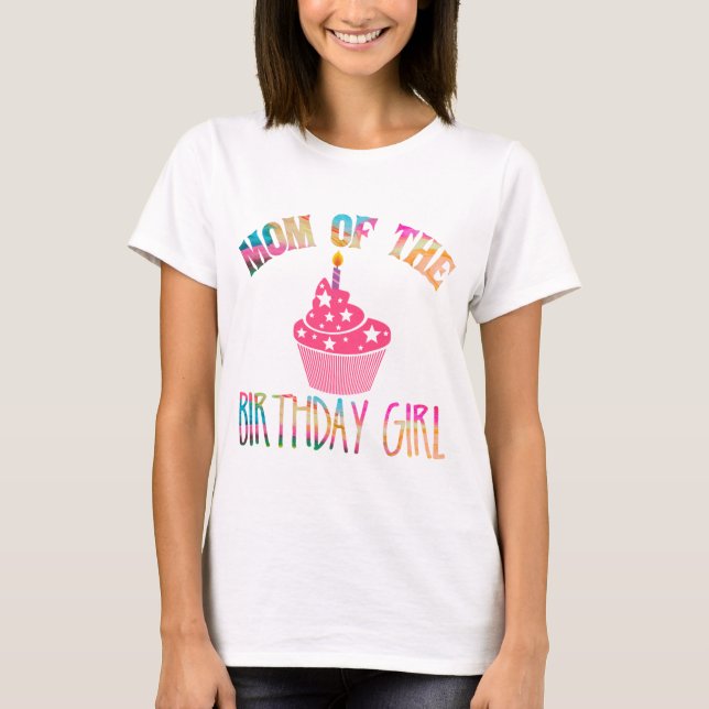 "Mom Of The Birthday Girl" Tie-Dye Party T-Shirt (Front)