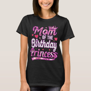 Mom Of The Birthday Princess, Birthday Princess T-Shirt