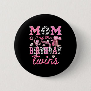 Mom Of The Birthday Twins Cowgirl Rodeo Western Ma 6 Cm Round Badge