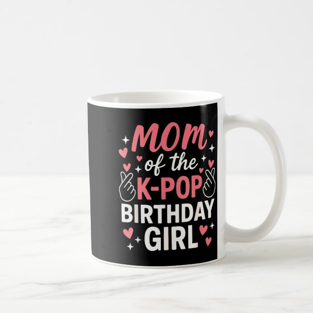 Mom Of The K P Birthday Girl Korean P Lovers Girls Coffee Mug (Right)