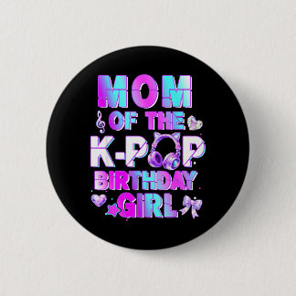 Mom of The K-p Birthday Girls Korean Music 6 Cm Round Badge