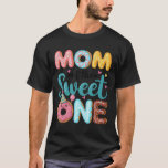 Mom of The Sweet One 1st Birthday Girl Donut Party T-Shirt<br><div class="desc">Mom of The Sweet One 1st Birthday Girl Donut Party</div>