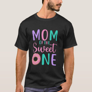 Mom of the Sweet one Mother 1st Birthday Girl Donu T-Shirt