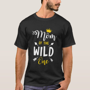 Mom Of The Wild One 1St Birthday First Thing Mommy T-Shirt