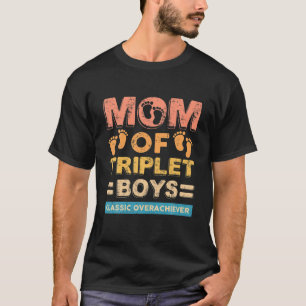 Mom Of Triplet Boys Classic Overachiever Triplet M T-Shirt