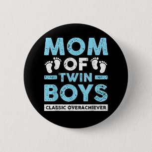 Mom Of Twin Boys Classic Overachiever Twin Mom Twi 6 Cm Round Badge