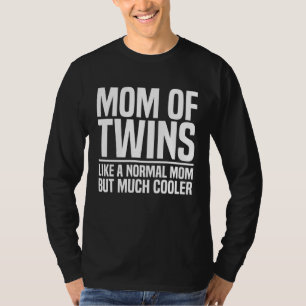 Mom of Twins Twin Mom T-Shirt