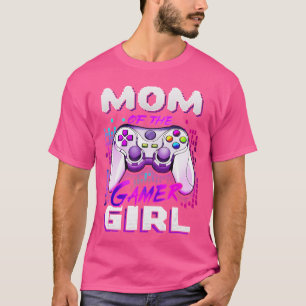 Mom Ofhe Gamer Girl Birthday gift T-Shirt