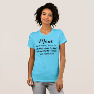 "MOM - Parts waters, raises the dead, reasons..." T-Shirt