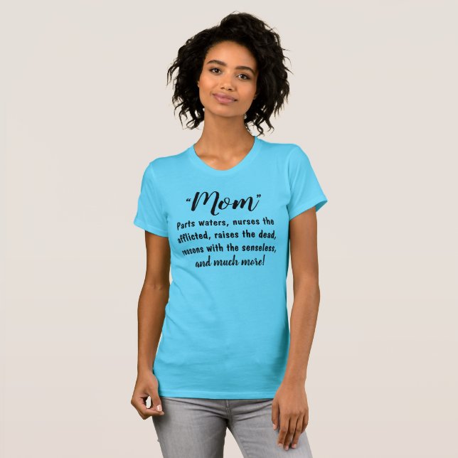"MOM - Parts waters, raises the dead, reasons..." T-Shirt (Front Full)