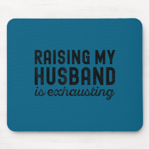 Mom Raising Exhausting Husband Wife Mouse Pad