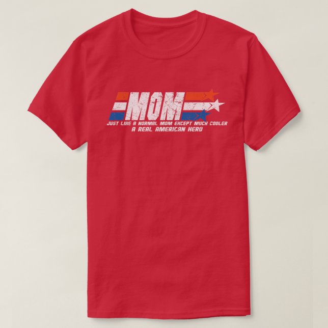 Mom Real American Hero TShirt (Design Front)