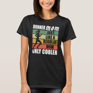 Mom Running Marathon Moms Runner Mom Just Like A R T-Shirt