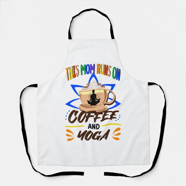 Mom Runs on Coffee and Yoga, Funny Lotus Flower Apron (Front)