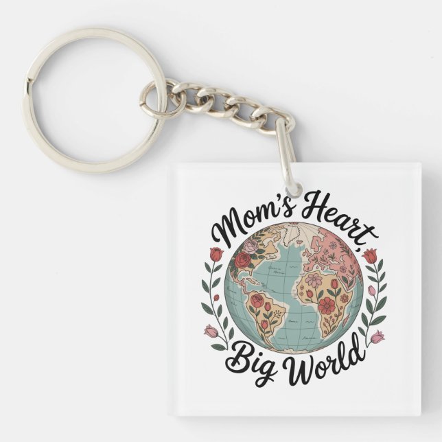 Mom’s Heart, Big World Key Ring (Front)