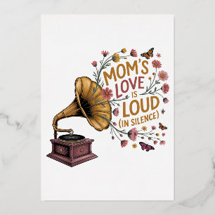 Mom’s Love Is Loud (In Silence)