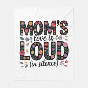 Mom’s Love Is Loud (In Silence) Fleece Blanket