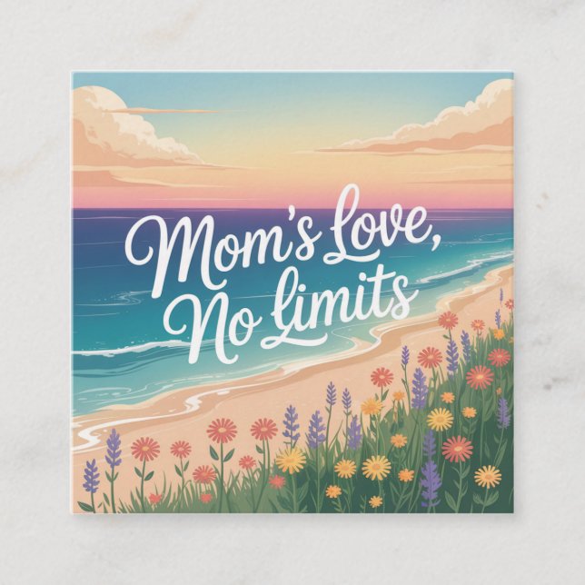 Mom’s Love, No Limits Square Business Card (Front)