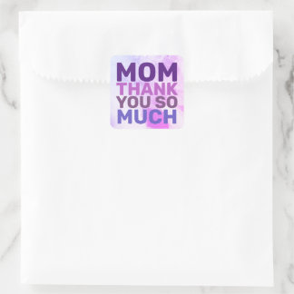MOM THANK YOU SO MUCH SQUARE STICKER