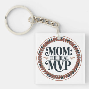 Mom: The Real MVP Key Ring