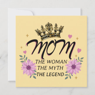 Mom The Woman The Myth The Legend Card