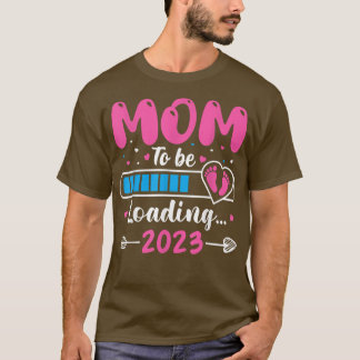 Mom to be Loading 2023 Pregnancy Announcement T-Sh T-Shirt