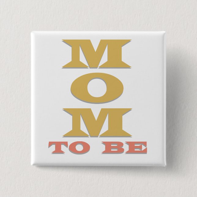 MOM to Be Tshirts and Gifts 15 Cm Square Badge (Front)
