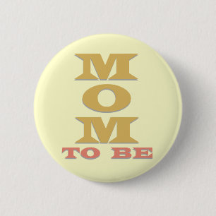 MOM to Be Tshirts and Gifts 6 Cm Round Badge