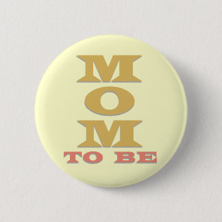 MOM to Be Tshirts and Gifts 6 Cm Round Badge